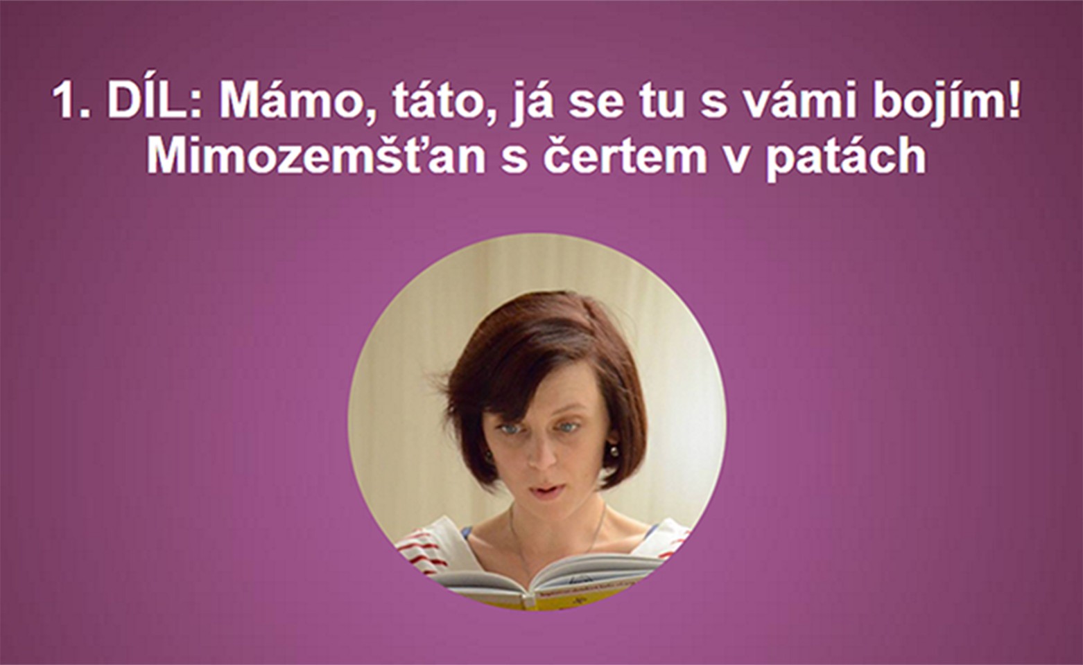 1 díl článek mámo,táto já se bojím